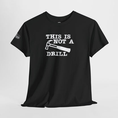 Ollie's: 'This Is Not A Drill' - 100% Cotton T-shirt.