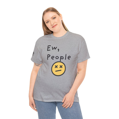 Ollie's: Ew, People - 100% Cotton T-shirt