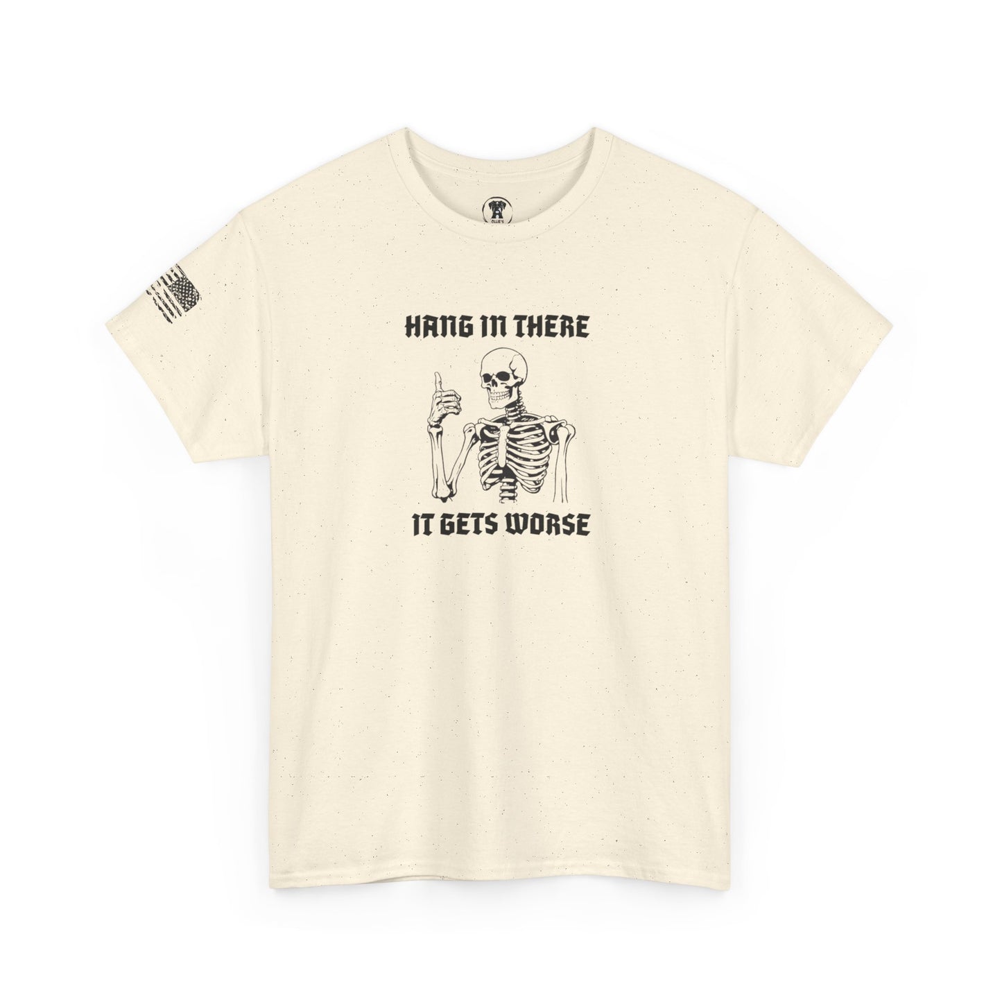 Ollie's: "Hang in There, It Gets Worse" - 100% Cotton Graphic T-Shirt