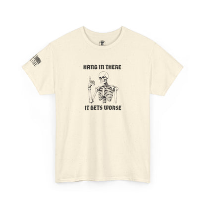 Ollie's: "Hang in There, It Gets Worse" - 100% Cotton Graphic T-Shirt