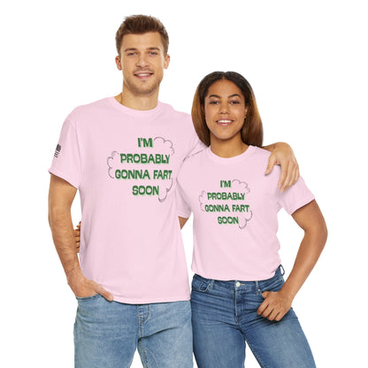 Ollie's: Going To Fart Soon - 100% Cotton T-shirt