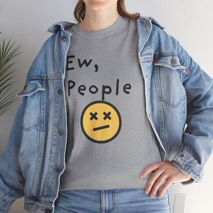Ollie's: Ew, People - 100% Cotton T-shirt