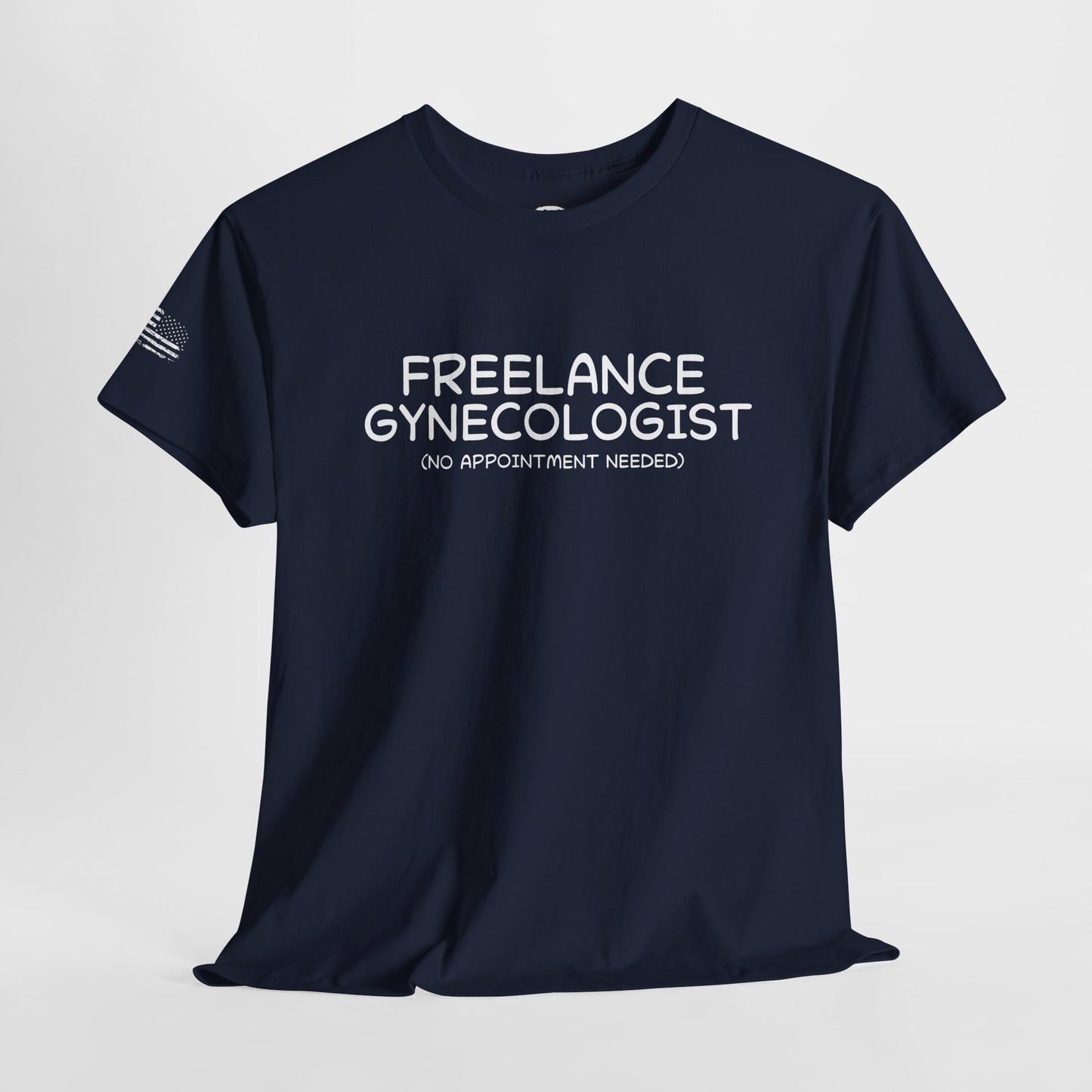 Ollie's: Freelance Gynecologist T-Shirt - 100% Cotton