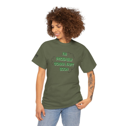 Ollie's: Going To Fart Soon - 100% Cotton T-shirt