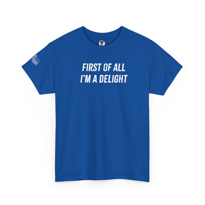 Ollie's: "First of All I'm a Delight" - 100% Cotton Graphic T-Shirt