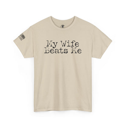 Ollie's: My Wife Beats Me T-Shirt, Light - 100% Cotton