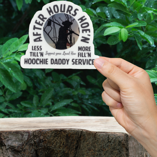 Durable vinyl die-cut After Hours Hoe'n Sticker.