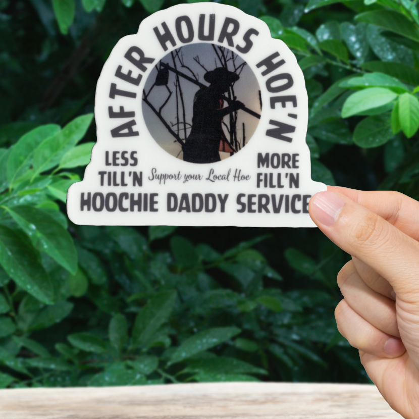 Durable vinyl die-cut After Hours Hoe'n Sticker.