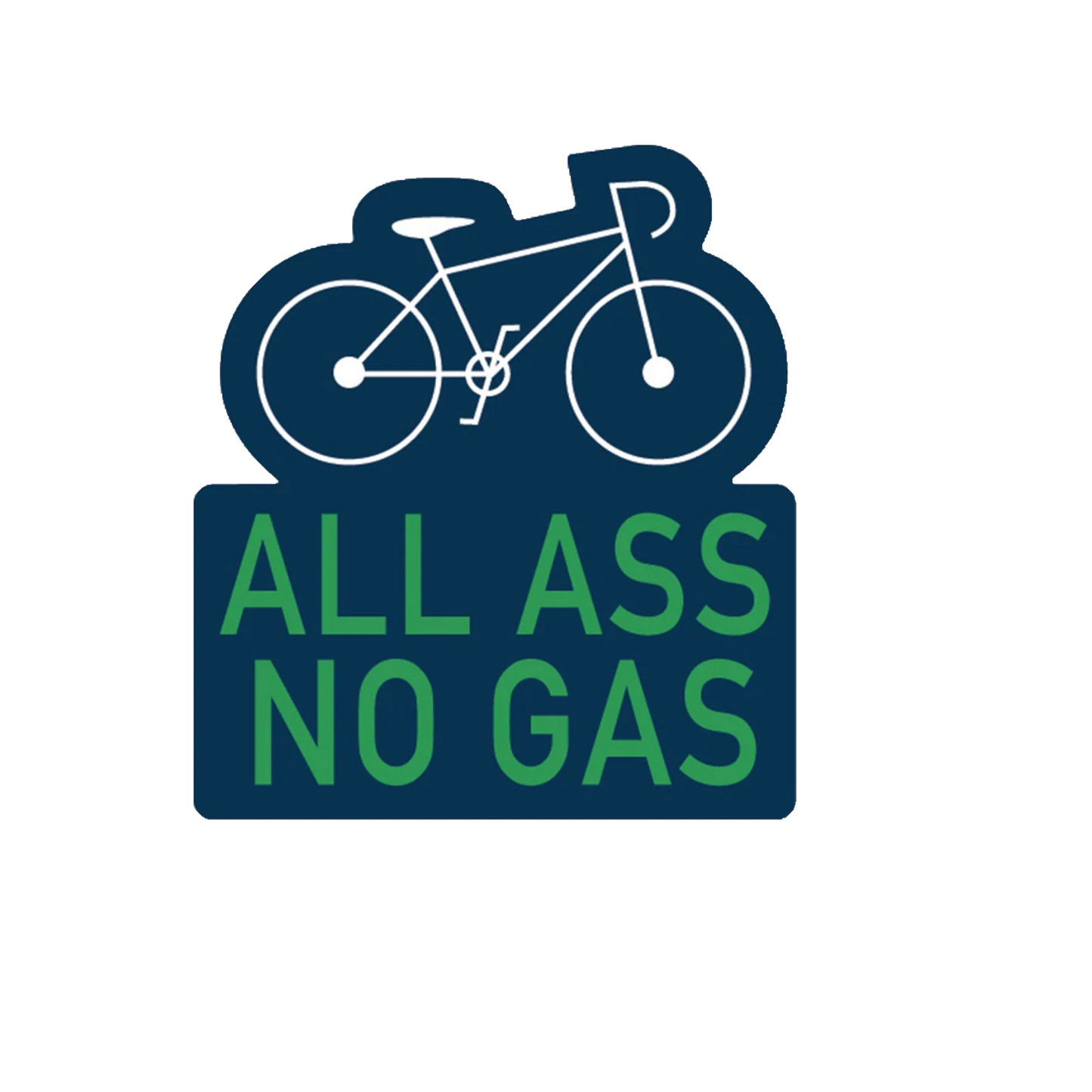 Durable vinyl die-cut All Ass No Gas Sticker