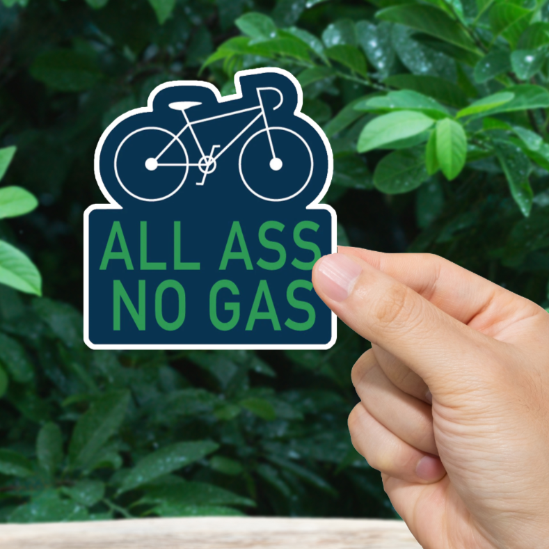 Durable vinyl die-cut All Ass No Gas Biking Sticker.