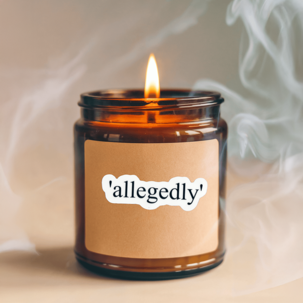 Candle in an amber jar with a 'allegedly' sticker.  Durable vinyl die-cut 
