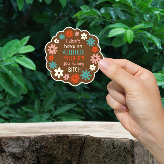 An Attitude Problem Sticker - Durable, Vinyl