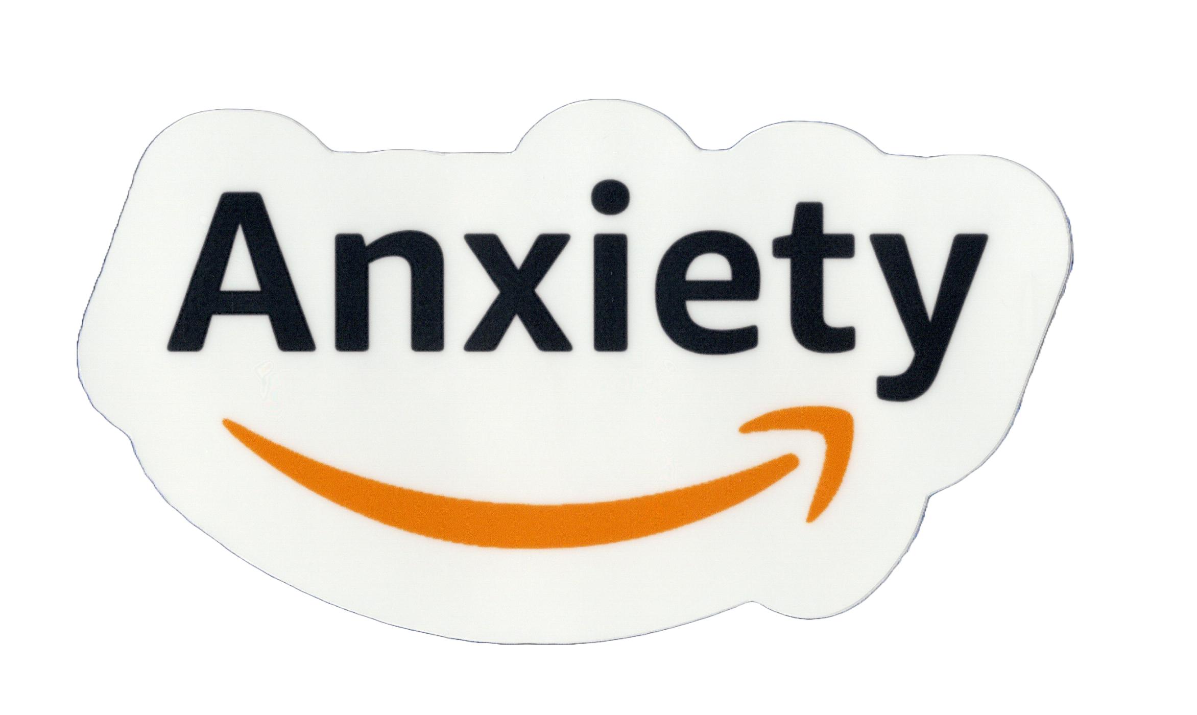 Durable vinyl, die-cut Anxiety Sticker