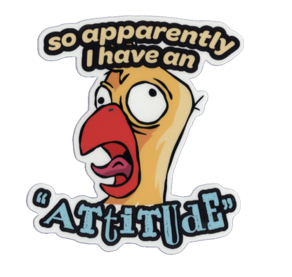 Durable vinyl die-cut I Have An Attitude Sticker