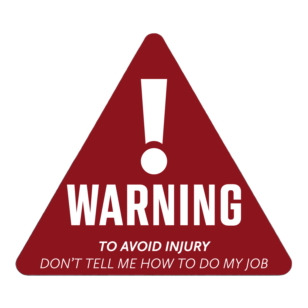 Durable vinyl, die-cut Avoid Injury Sticker