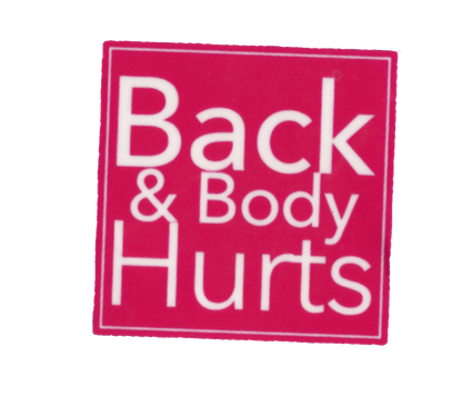 Durable vinyl, die-cut Back & Body Hurts Sticker