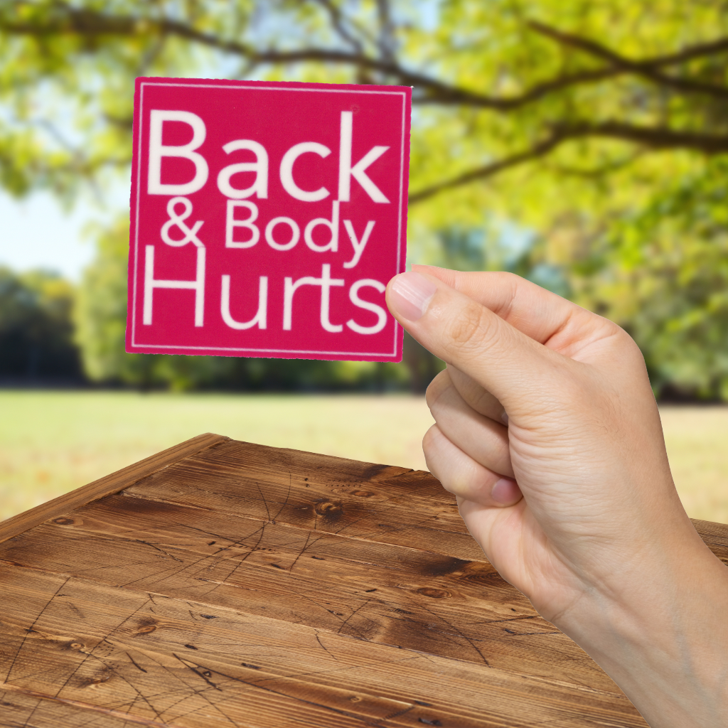 Durable, vinyl, die-cut, Back &amp; Body Hurts Sticker.