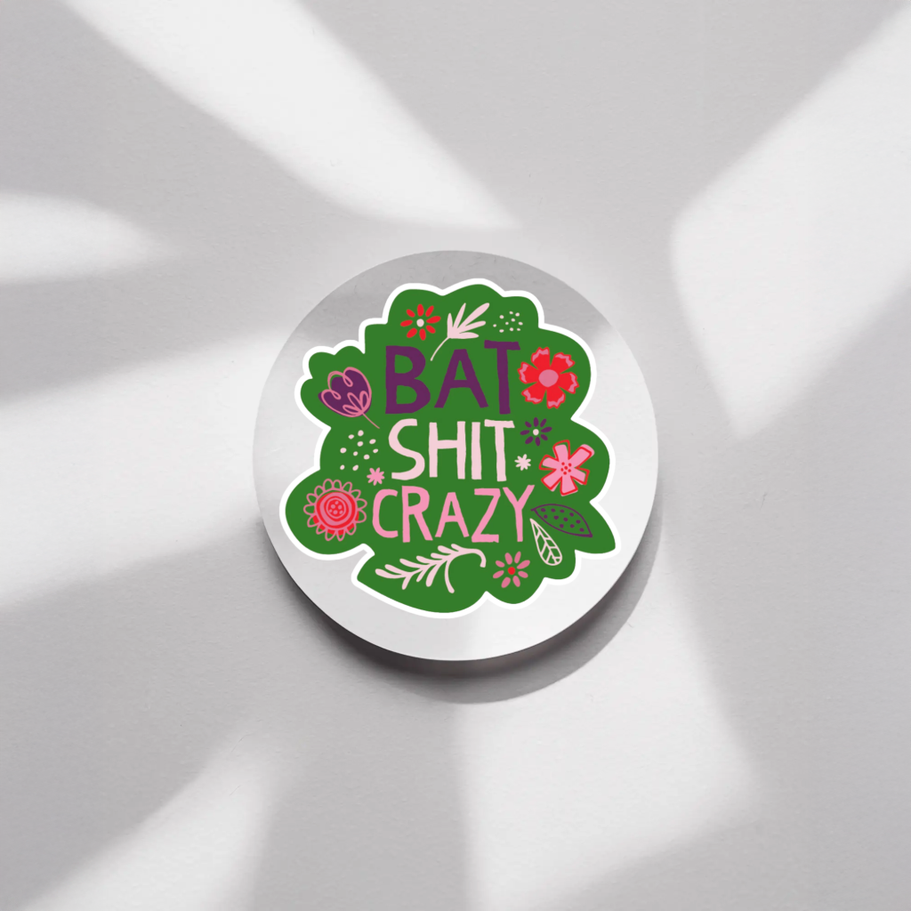 Durable vinyl die-cut Bat Shit Crazy Sticker