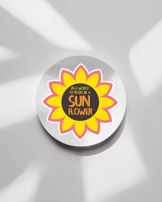 Durable vinyl die-cut Be A Sun Flower Sticker