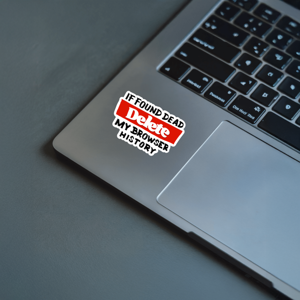 Durable vinyl die-cut Delete My Browser Sticker.