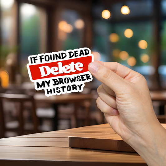 Delete My Browser Sticker - Durable, Vinyl