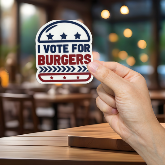 I Vote For Burgers Sticker - Durable, Vinyl
