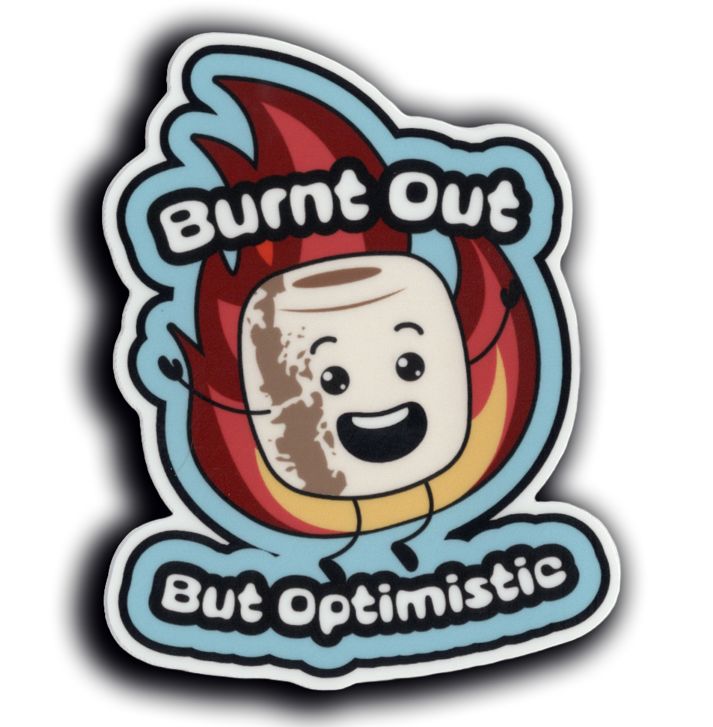 Durable vinyl, die-cut Burnt Out Sticker