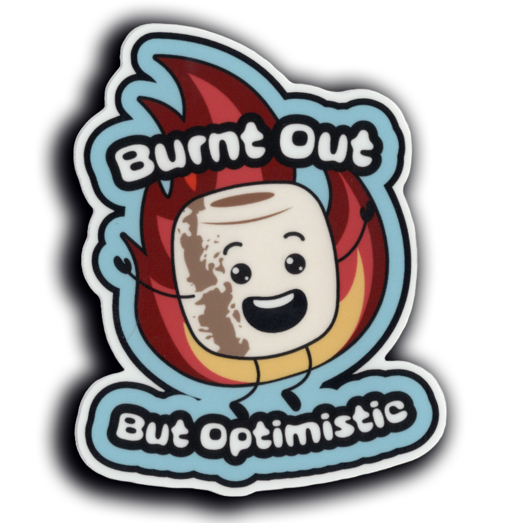 Durable vinyl, die-cut Burnt Out Sticker
