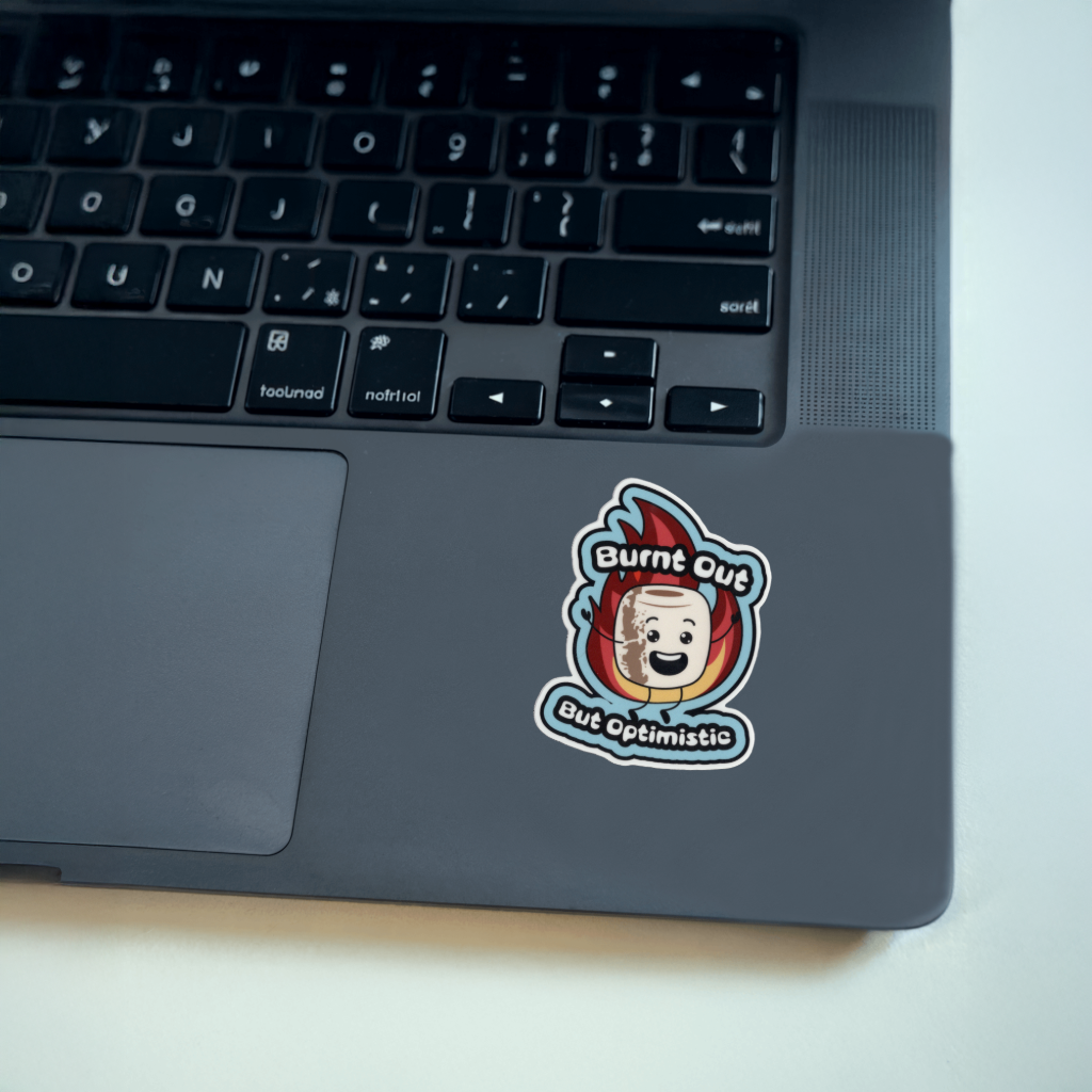 Durable vinyl, die-cut Burnt Out Sticker