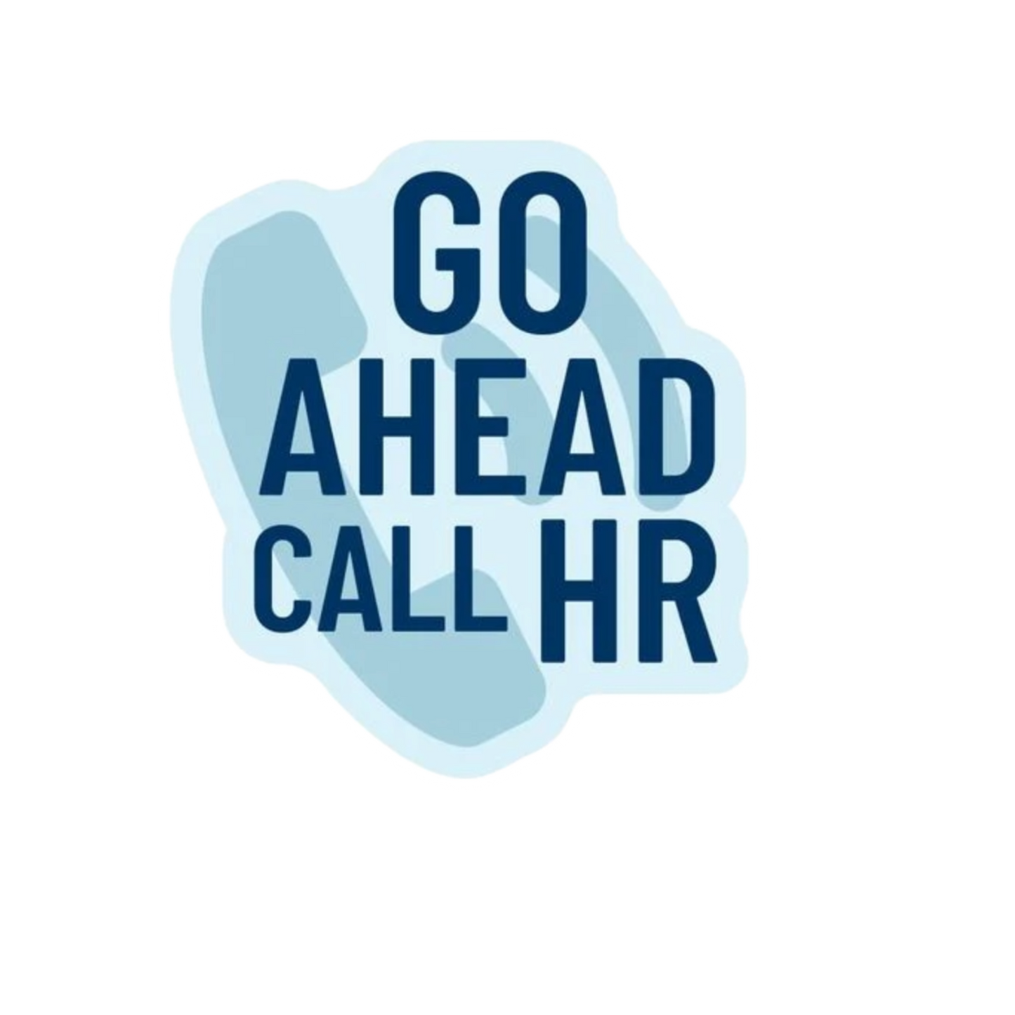 Durable vinyl die-cut Call HR Sticker