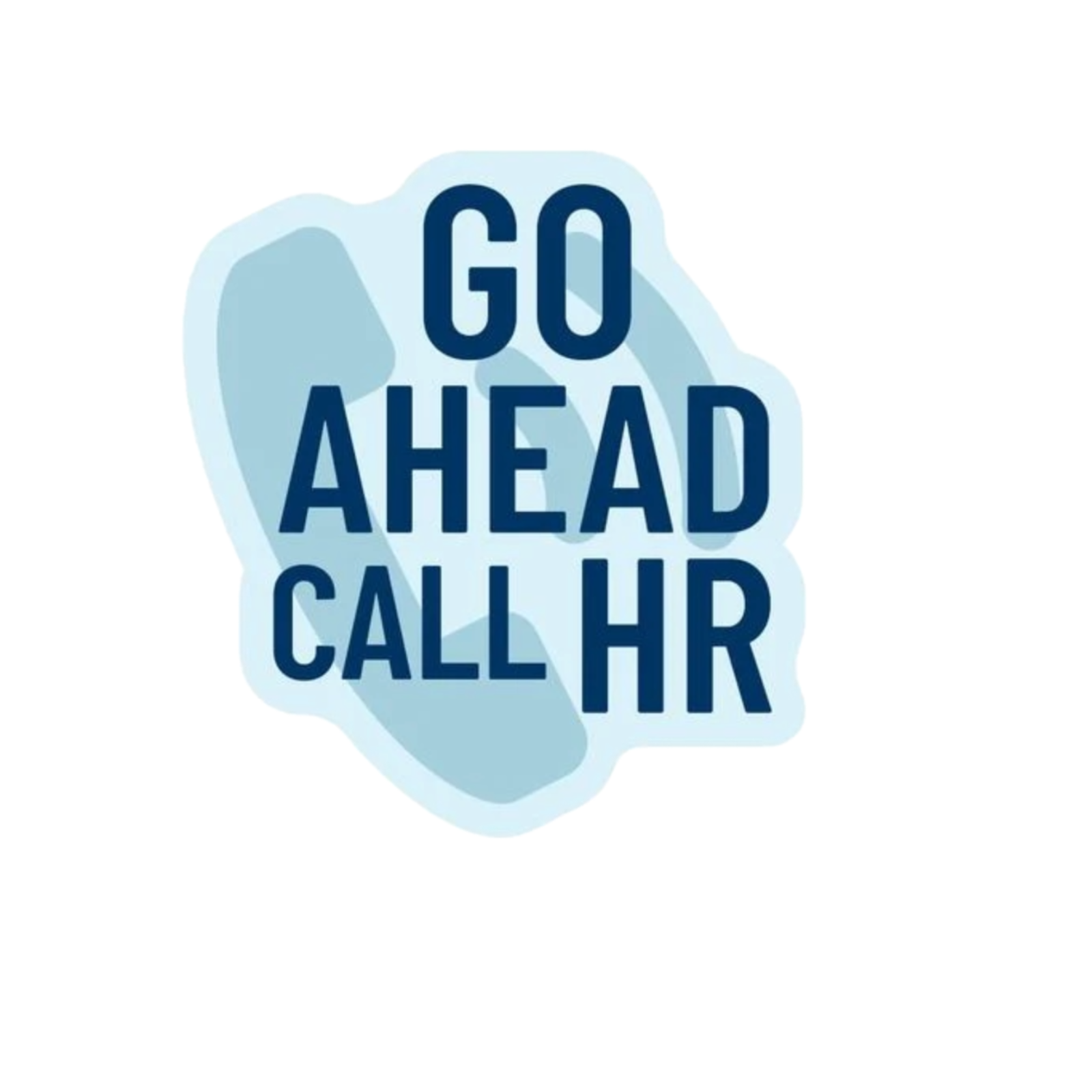 Durable vinyl die-cut Call HR Sticker