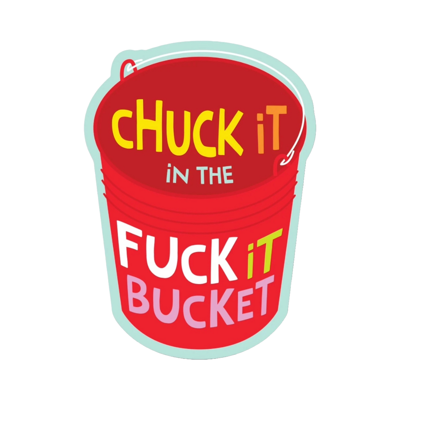 Durable vinyl die-cut Chuck It Bucket Sticker