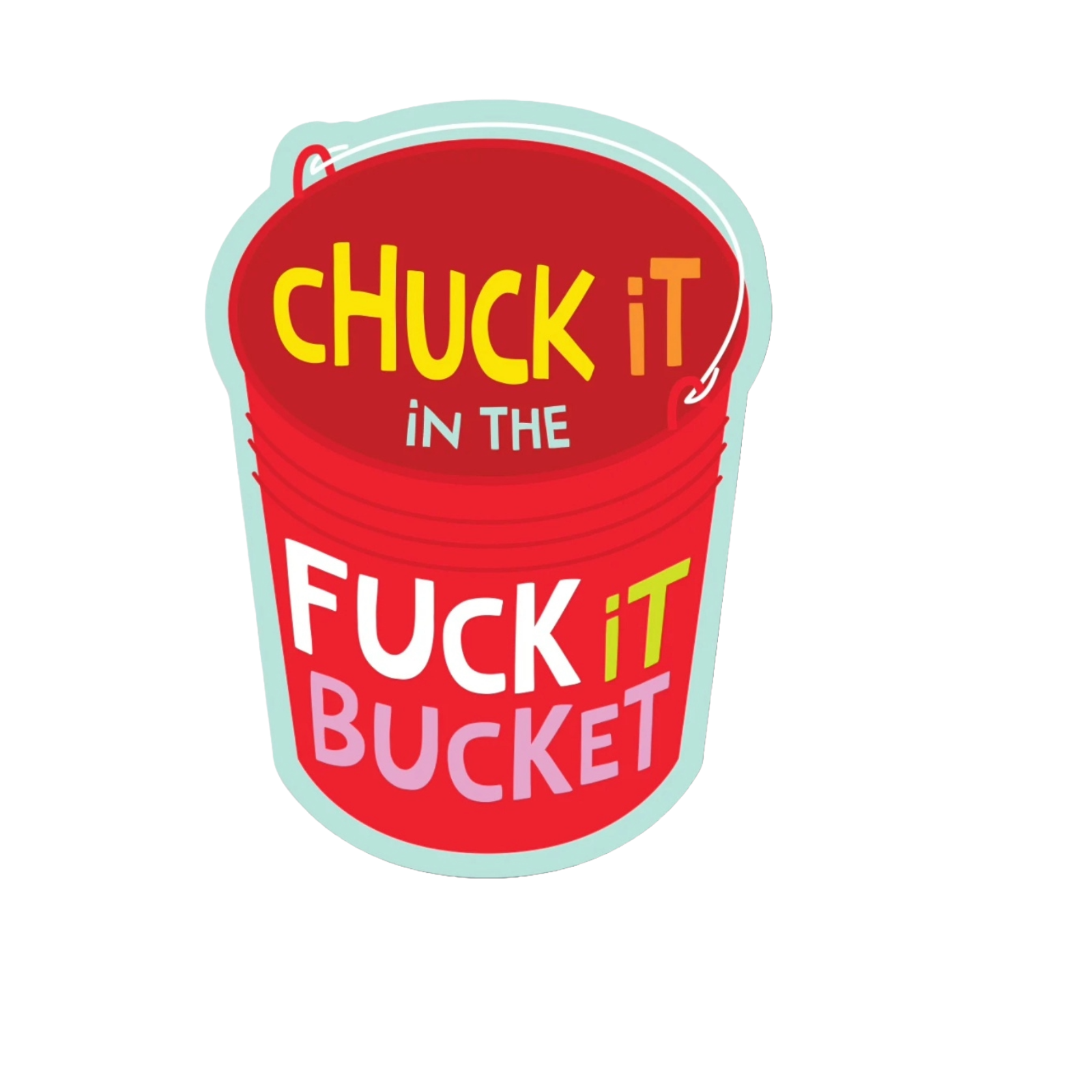 Durable vinyl die-cut Chuck It Bucket Sticker