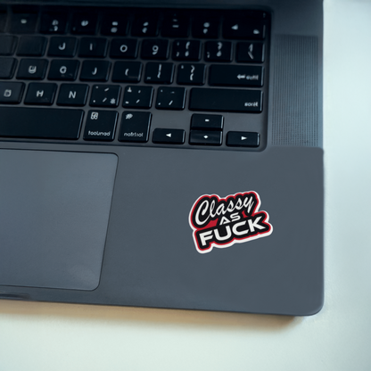 Durable vinyl, die-cut Classy As Fck Sticker.