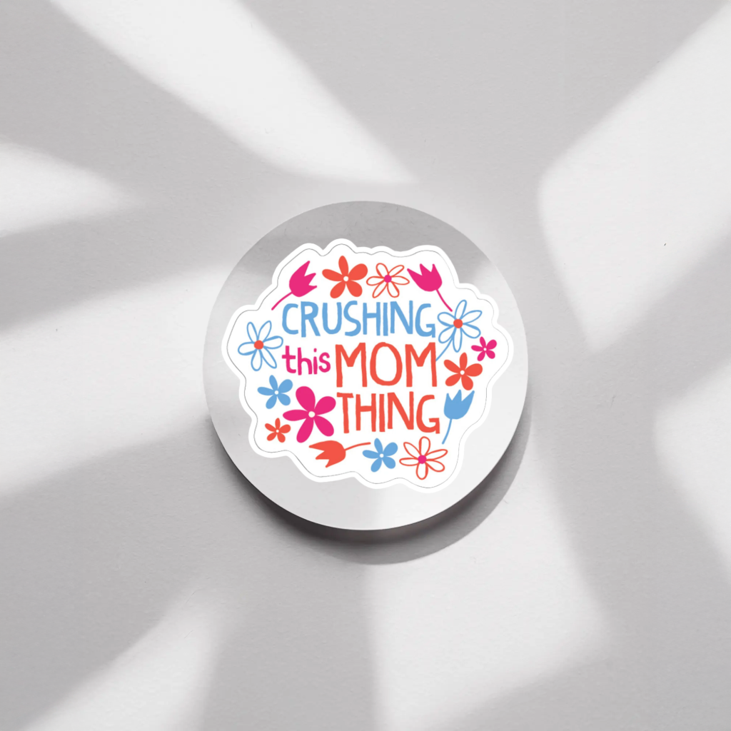 Durable vinyl die-cut Crushing This Mom Thing Sticker. 