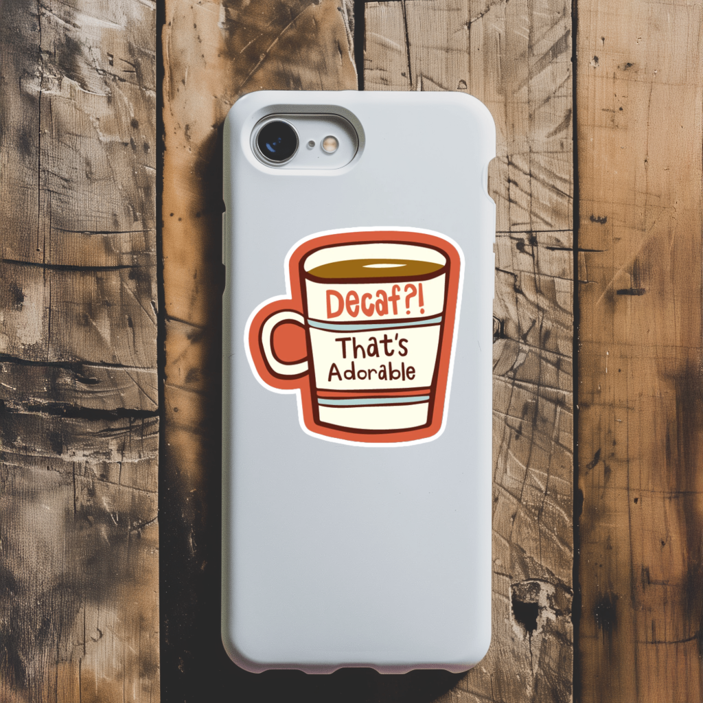Durable, vinyl, die-cut Decaf, Thats Adorable Sticker.