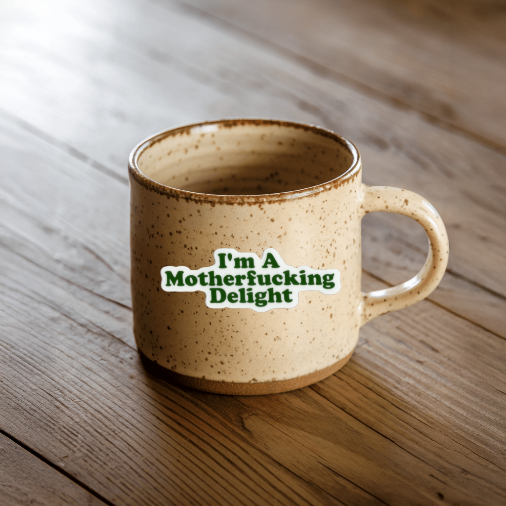 Durable, vinyl, die-cut, I'm A Fcking Delight Sticker.