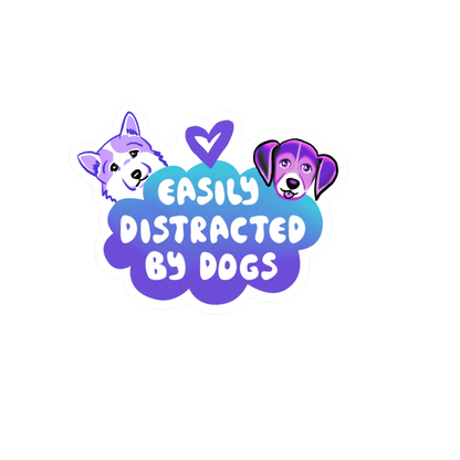 Durable vinyl, die-cut Distracted By Dogs Sticker