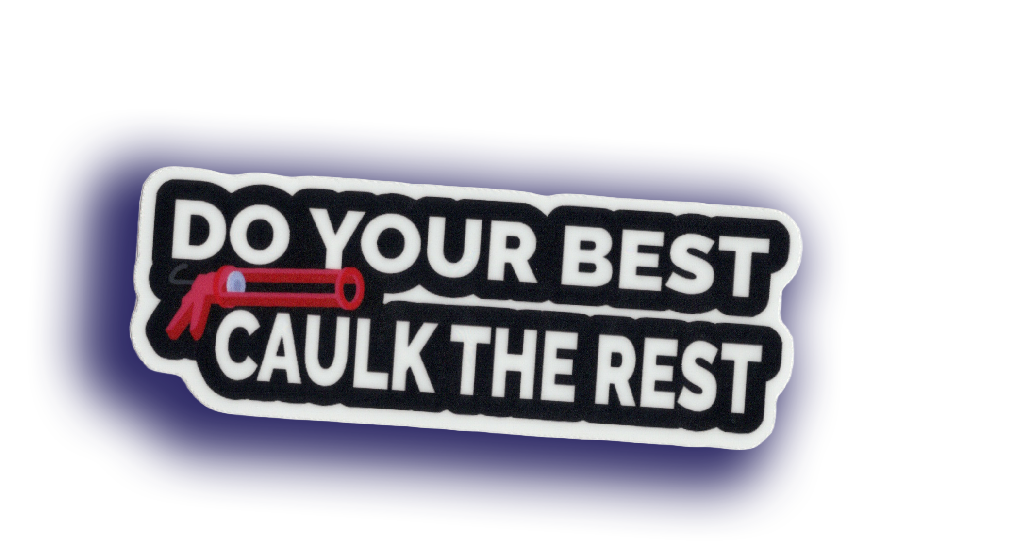 Durable vinyl, die-cut Do Your Best Sticker