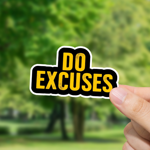 Hand holding a 'DO EXCUSES' sticker with a blurred green outdoor background