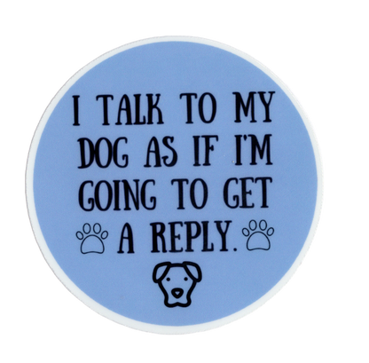 Durable vinyl die-cut Dog Talk Sticker