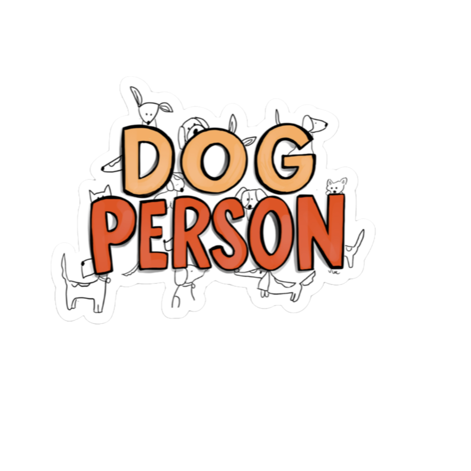 Durable vinyl, die-cut Dog Person Sticker