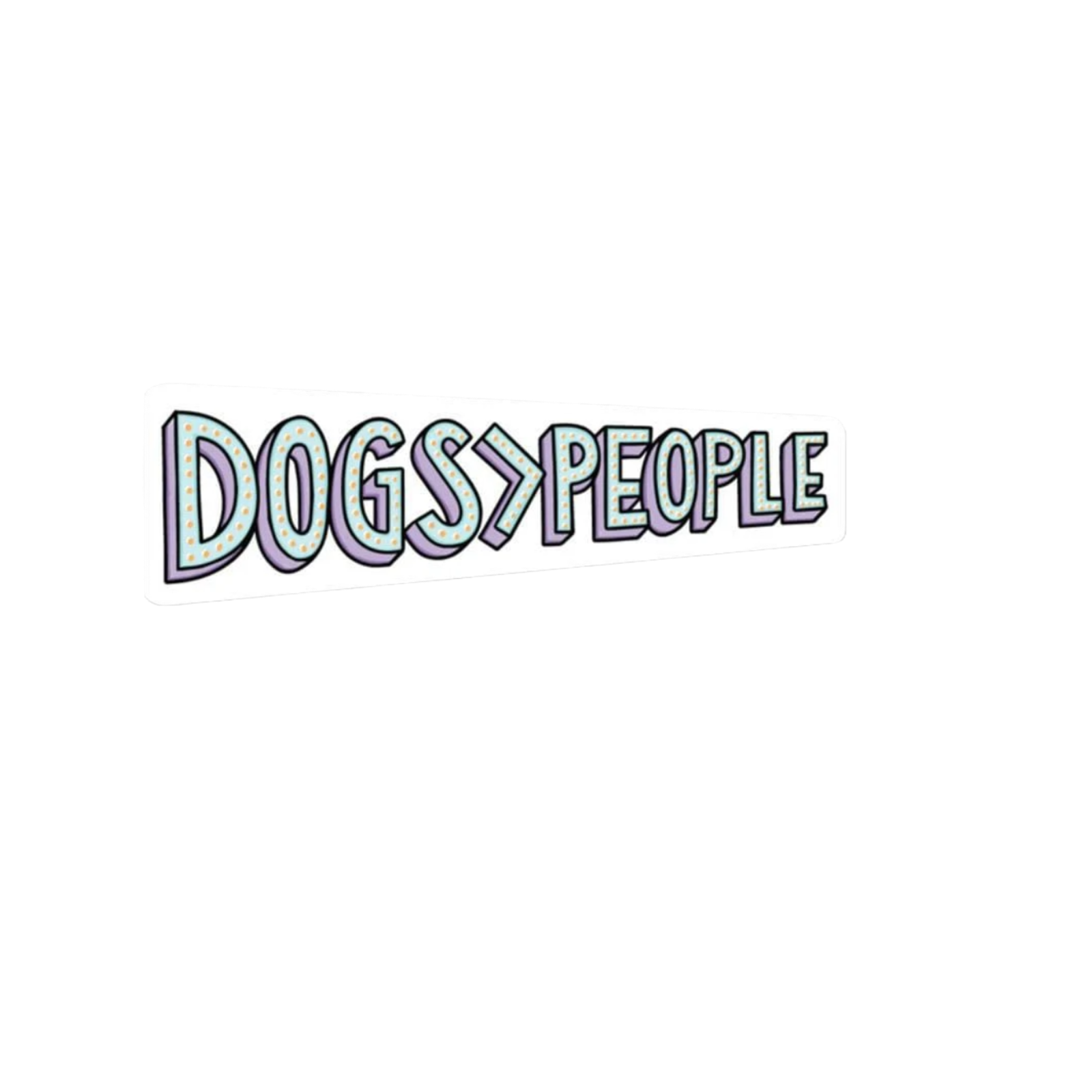 Durable vinyl, die-cut Dogs Over People Sticker