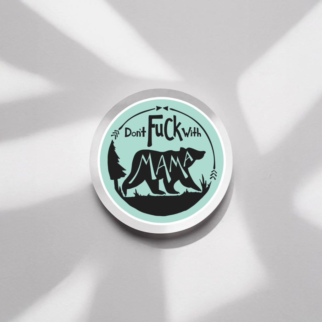Durable, vinyl, die-cut, Don't Fck With MaMa Sticker.