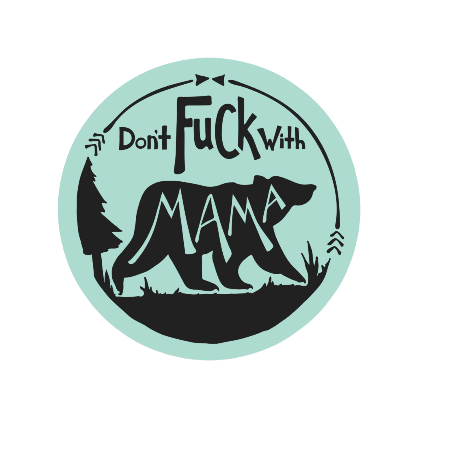 Our Don't Fck With MaMa Sticker! unique high-quality, vinyl, die-cut, eco-friendly stickers