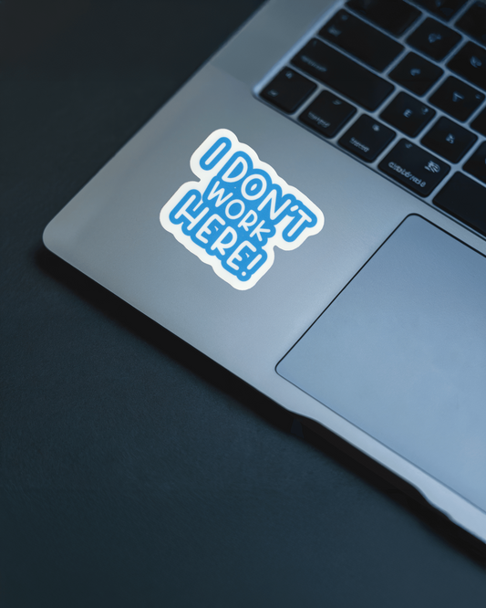 Don't Work Sticker
