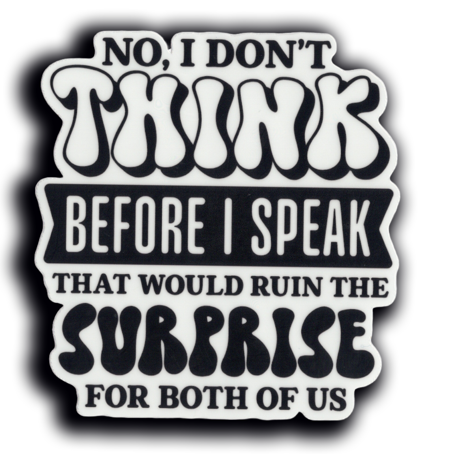 Durable vinyl, die-cut Don't Think Sticker