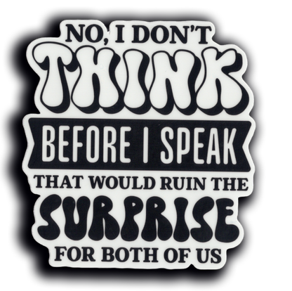 Durable vinyl, die-cut Don't Think Sticker