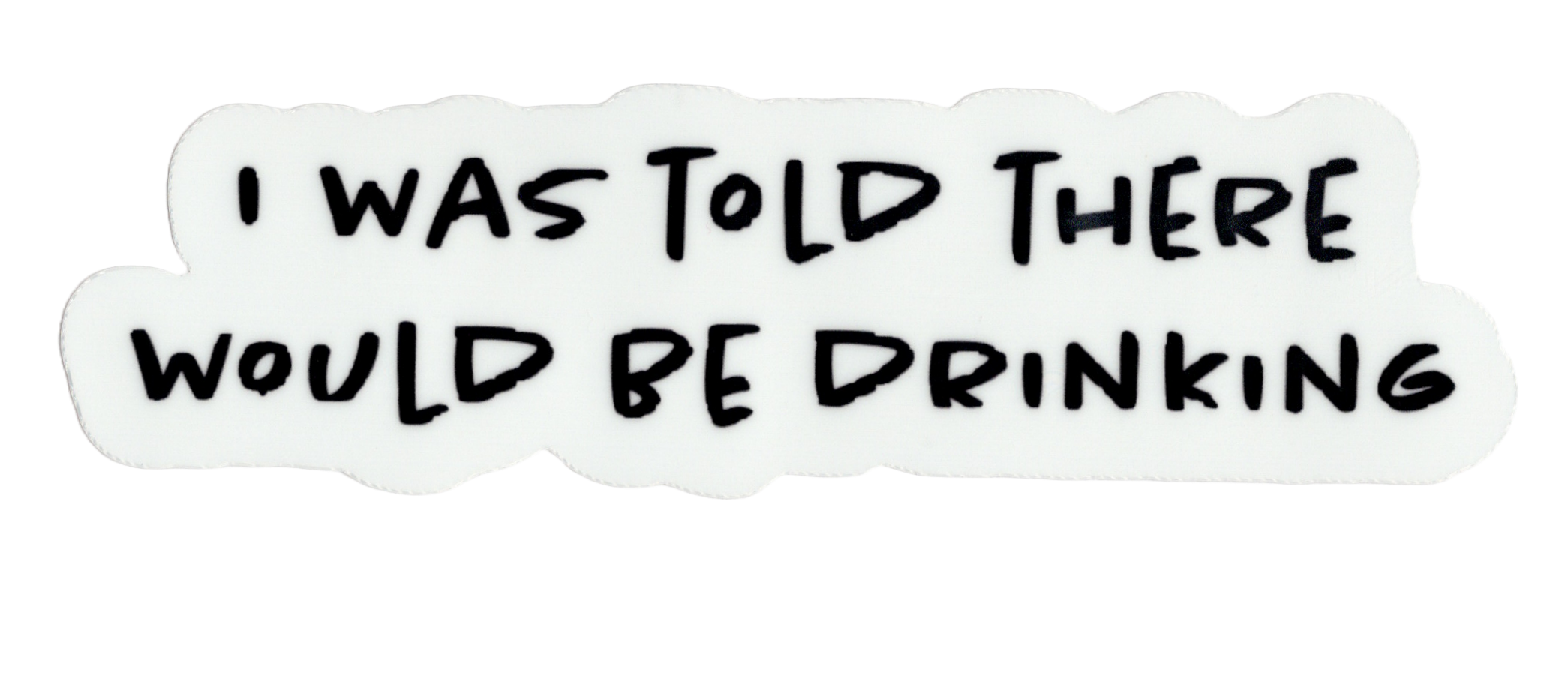 Durable vinyl die-cut Drinking Sticker