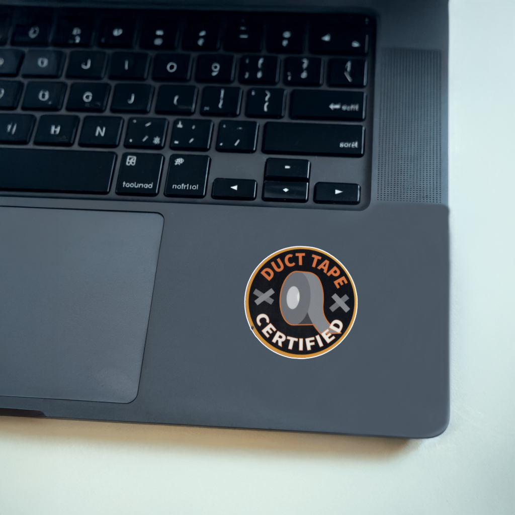 Durable, vinyl, die-cut, Duct Tape Certified Sticker.